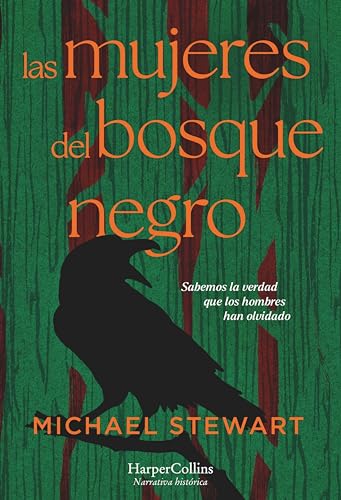 Las mujeres del bosque negro: Sabemos la verdad que los hombres han olvidado