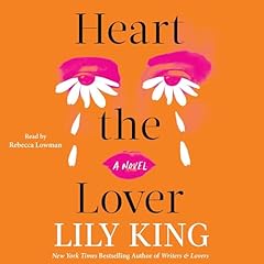 Heart the Lover Audiolibro Por Lily King arte de portada