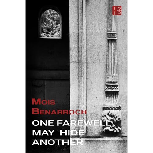 ONE FAREWELL MAY HIDE ANOTHER by Mois Benarroch episode artwork