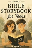 Bible Storybook for Teens: Interactive Guide with Biblical Short Stories for Christian Boys & Girls. Bible Study in 8 Minutes: Reflections, Prayers & Challenges for Modern Teens B0F6DCV5FZ Book Cover
