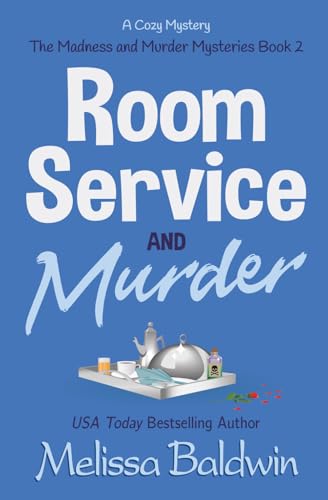 Room Service and Murder: A Cozy Mystery (Madness and Murder Series)