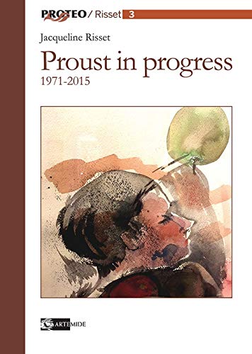 9788875753481 Proust in progress 1971-2015. Ediz. italiana e francese