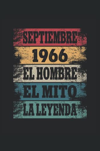Septiembre 1966 - El Hombre - El Mito - La Leyenda: Regalos Originales para Hombre Papá Abuelo Hermano - Diario, Cuaderno De Notas, Apuntes O Agenda