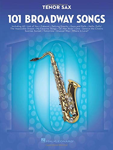 Preisvergleich Produktbild 101 Broadway Songs: Tenor Saxophone: Noten, Sammelband für Tenor-Saxophon