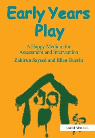 Early Years Play: A Happy Medium for Assessment and Intervention Early Years Play: A Happy Medium for Assessment and Intervention book cover