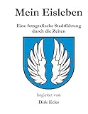  Mein Eisleben: Eine fotografische Stadtführung durch die Zeiten
