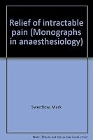 Relief of Intractable Pain (Monographs in Anaesthesiology S.) 0444151184 Book Cover