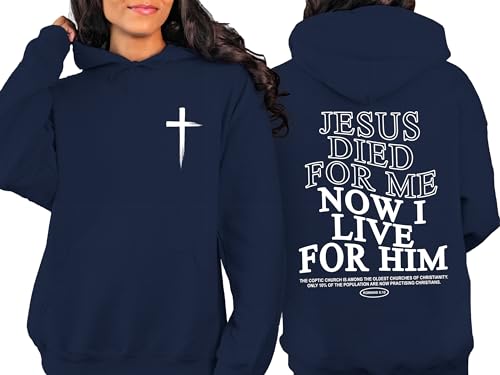 Jesus Died For Me Now I Live For Him Hoodie Christian Hooded Bible Verse4