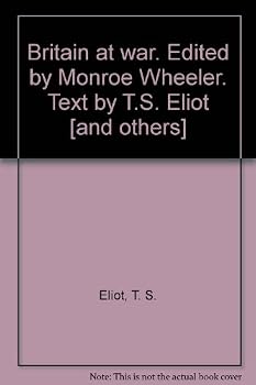 Unknown Binding Britain at war. Edited by Monroe Wheeler. Text by T.S. Eliot [and others] Book