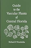 Guide to the Vascular Plants of Central Florida: Revised 1992