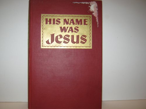 His Name Was Jesus B000X3LH6U Book Cover