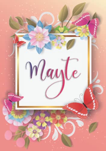Mayte: Cuaderno de notas A5 | Nombre personalizado Mayte | Regalo de cumpleaños para la esposa, mamá, hermana, hija .. | Diseño: mariposa | 120 páginas rayadas, formato A5 (14.8 x 21 cm)