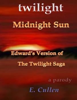 Paperback (A Parody) Twilight Midnight Sun: Edward's Version of The Twilight Saga Book