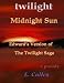 (A Parody) Twilight Midnight Sun: Edward's Version of The Twilight Saga (Twilight Midnight Sun: Edward's Version of The Twilight Saga (A Parody)) (Volume 1)