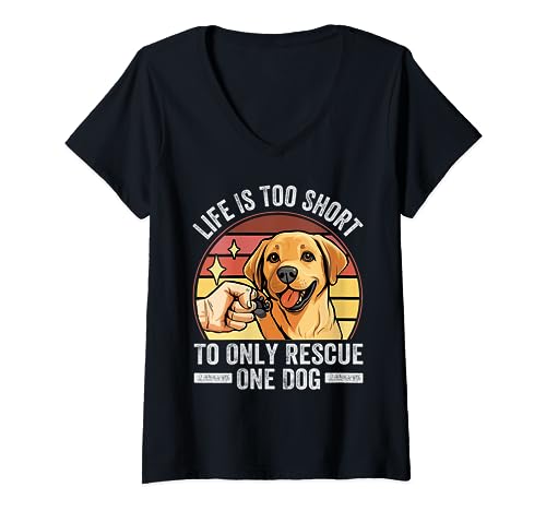 Life Is Too Short To Only Rescue One Dog   Puppy Adoption Camiseta Cuello V