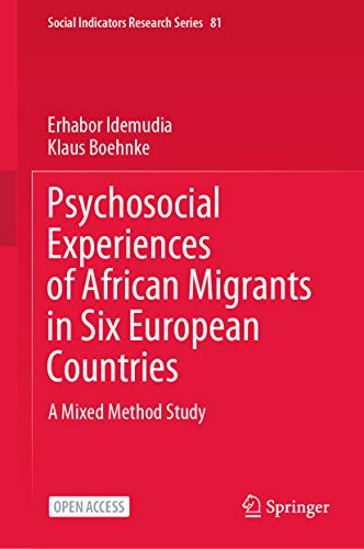 Psychosocial Experiences of African Migrants in Six European Countries: A Mixed Method Study (Social Indicators Research Series Book 81) (English Edition) - Idemudia, Erhabor