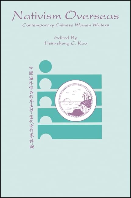 Nativism Overseas: Contemporary Chinese Women Writers (Women Writers in Translation)