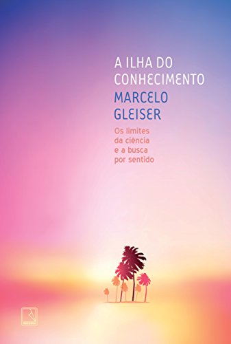 A ilha do conhecimento: Os limites da ciência e a busca por sentido