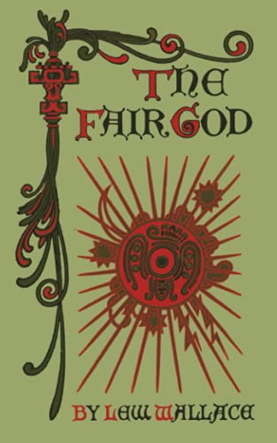 The Fair God or, The Last of the 'Tzins: A Tale... 0986377473 Book Cover