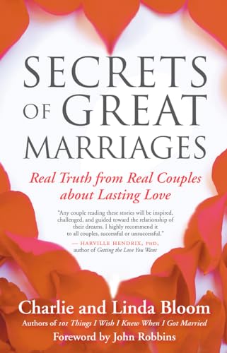 Secrets of Great Marriages: Real Truth from Real Couples about Lasting Love