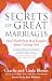 Secrets of Great Marriages: Real Truth from Real Couples about Lasting Love