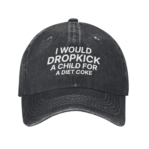 I Would Dropkick A Child for A Diet ... Hat for Women Black Camping Hats Gifts for Dad Beach Adjustable Baseball Cap