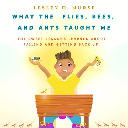 Page de couverture de What the Flies, Bees, and Ants Taught Me