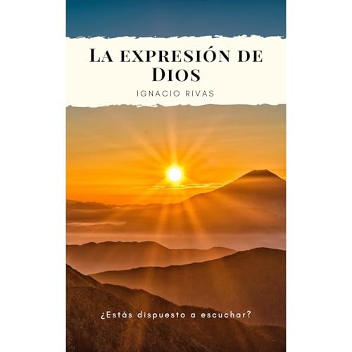 La Expresión de Dios Audiolibro Por Ignacio Rivas arte de portada