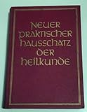  Neuer praktischer Hausschatz der Heilkunde. [Hauptwerk]