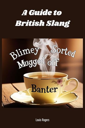 A Guide to British Slang (Advanced English) (English Edition)