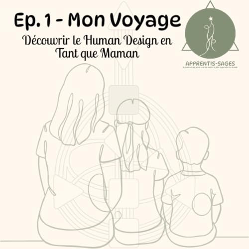 Mon Voyage : D&eacute;couvrir le Human Design en Tant que Maman