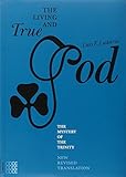 The Living and True God: The Mystery of the Trinity (Traditio)