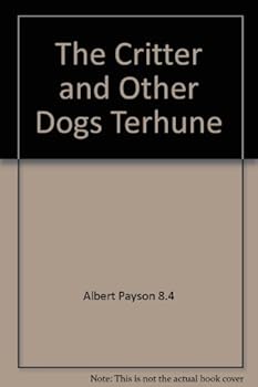 Unknown Binding The Critter and Other Dogs "Terhune Book