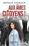  Aux âmes citoyens ! - Apocalypse now (French Edition)