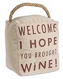 Pavilion Gift Company Open Door Decor - Welcome I Hope You Brought Wine! Cream Door Stopper with Handle