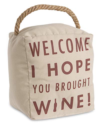 Pavilion Gift Company Open Door Decor - Welcome I Hope You Brought Wine! Cream Door Stopper with Handle,Off White