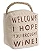 Pavilion - Welcome I Hope You Brought Wine! Cream Door Stopper with Handle