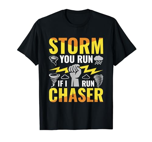 Storm Chaser Scappi Se Io Corro - Storm Chasing Tornado Maglietta