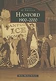 Hanford: 1900-2000 (Images of America)