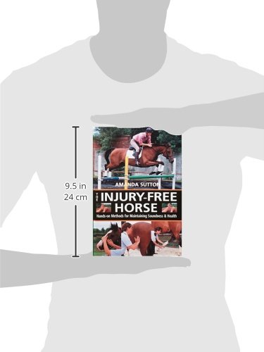 Injury Free Horse: Hands-On Methods for Maintaining Soundness and Health