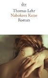 Nabokovs Katze: Roman - Thomas Lehr