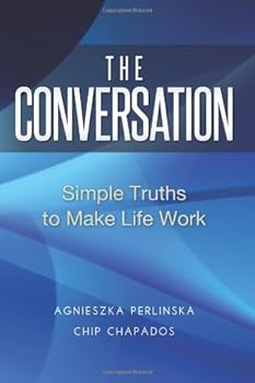 Paperback The Conversation: Simple Truths to Make Life Work Book