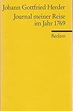 Journal meiner Reise im Jahr 1769 (Reclams Universal-Bibliothek) - Herausgeber: Katharina Mommsen Johann G Herder Mitwirkende: Momme Mommsen, Georg Wackerl  Journal meiner Reise im Jahr 1769 (Reclams Universal-Bibliothek) - Herausgeber: Katharina Mommsen Johann G Herder Mitwirkende: Momme Mommsen, Georg Wackerl