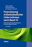 Finanzierung mittelständischer Unternehmen nach Basel III: Selbstrating, Risikocontrolling und Finanzierungsalternativen