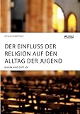 Der Einfluss der Religion auf den Alltag der Jugend. Europa wird Gott los - Ottilie Kumpitsch 