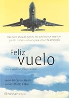 Feliz Vuelo: Como Perder El Miedo a Volar (Planeta Practicos) 8408041533 Book Cover