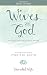 Wives After God: Encouraging Each Other In Faith & Marriage