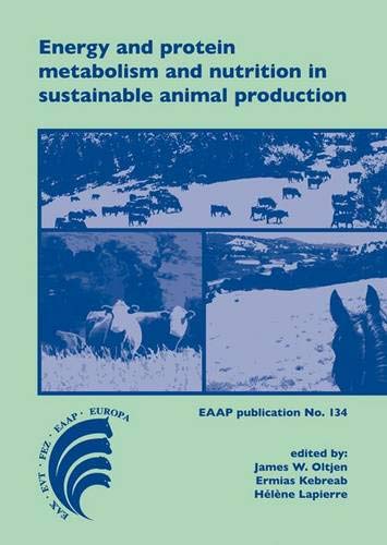 Energy And Protein Metabolism And Nutrition In Sustainable Animal Production (Hb 2013)