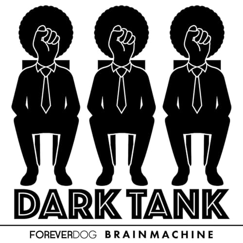 Dark Tank with Yedoye Travis Podcast Por Forever Dog / Brain Machine arte de portada