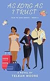As Long As I Trust (Talk To God Series Book 2)
